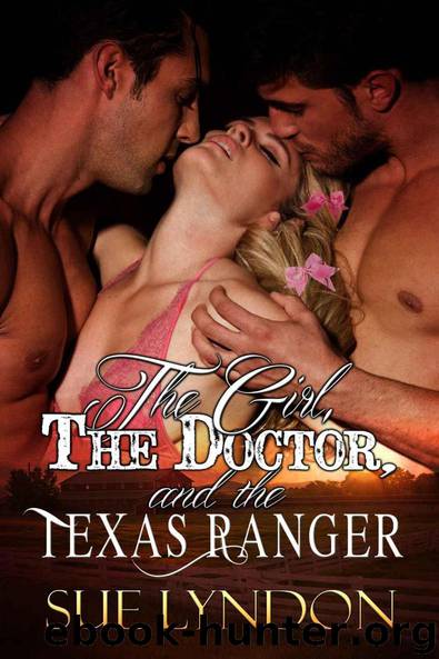 The Girl, the Doctor, and the Texas Ranger by Lyndon Sue