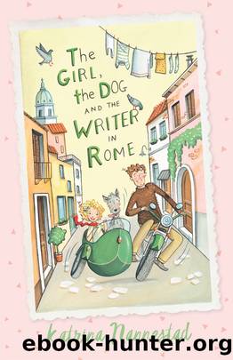 The Girl, the Dog and the Writer in Rome by Katrina Nannestad