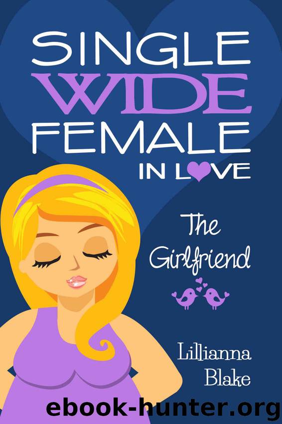 The Girlfriend (Single Wide Female in Love, Book 2) by Lillianna Blake & P. Seymour
