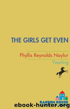 The Girls Get Even by Phyllis Reynolds Naylor