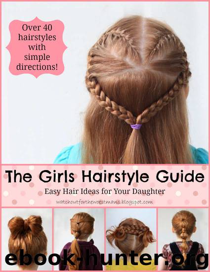 The Girls Hairstyle Guide by Doranda Woestman