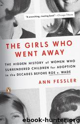 The Girls Who Went Away by Ann Fessler