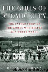 The Girls of Atomic City by Denise Kiernan