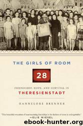 The Girls of Room 28 by Hannelore Brenner-Wonschick & Han