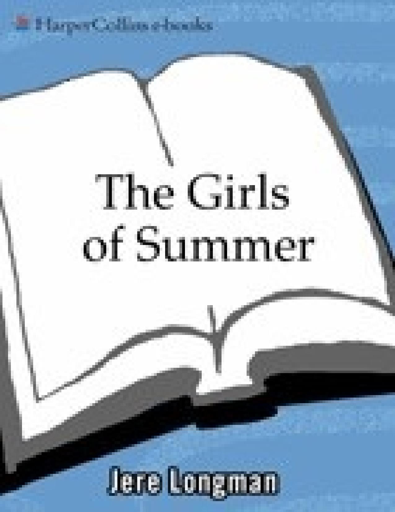 The Girls of Summer: The U.S. Womenâs Soccer Team and How It Changed the World by Jere Longman