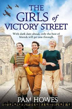 The Girls of Victory Street: An absolutely heartbreaking World War 2 family saga (The Bryant Sisters Book 1) by Pam Howes