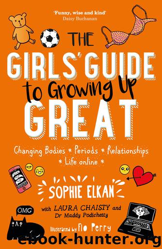 The Girls' Guide to Growing Up Great by Sophie Elkan