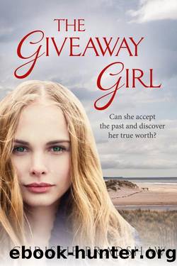 The Giveaway Girl: An emotional family saga of love, secrets and belonging. (The Kelly Family) by Chrissie Bradshaw