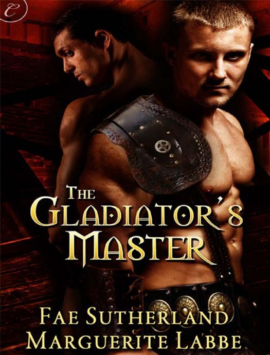 The Gladiator’s Master by Fae Sutherland & Marguerite Labbe