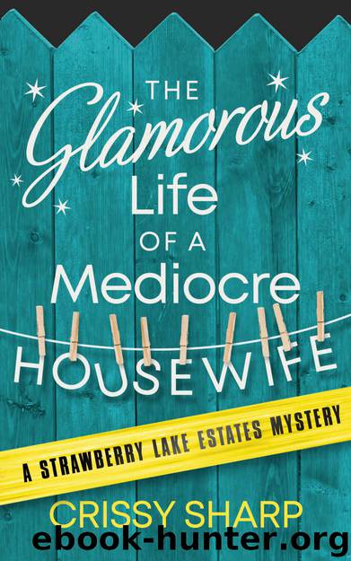 The Glamorous Life of a Mediocre Housewife by Crissy Sharp