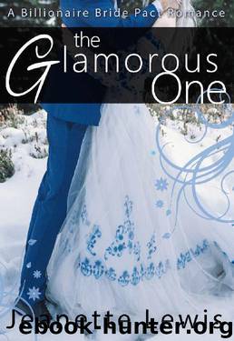 The Glamorous One: A Billionaire Bride Pact Romance by Jeanette Lewis & Cami Checketts