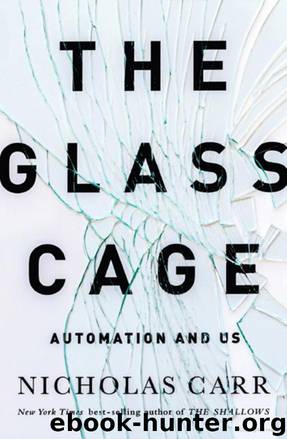 The Glass Cage: Automation and Us by Carr Nicholas