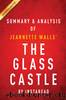 The Glass Castle: A Memoir by Jeannette Walls | Summary & Analysis by Instaread