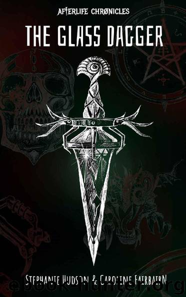 The Glass Dagger (Afterlife Chronicles Book 1) by Stephanie Hudson