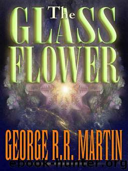 The Glass Flower by George R. R. Martin
