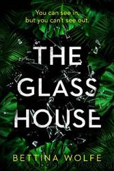 The Glass House by Bettina Wolfe