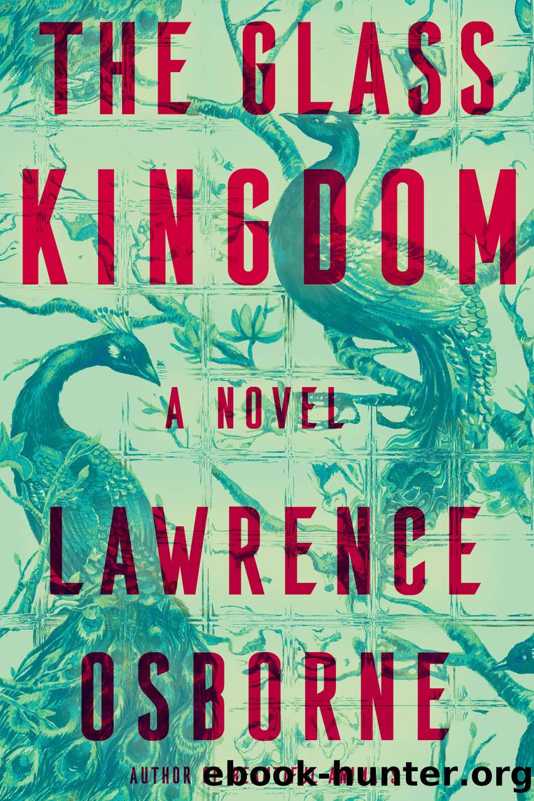 The Glass Kingdom by Lawrence Osborne