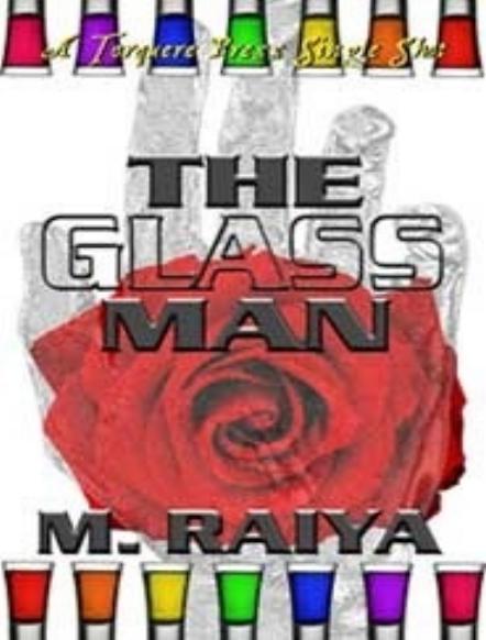 The Glass Man by M. Raiya