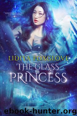 The Glass Princess (Kingdoms of Sky and Shadow Book 1) by Lidiya Foxglove