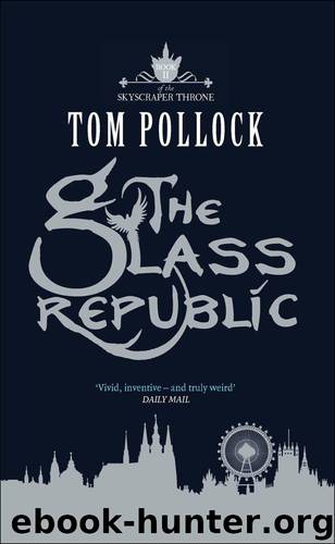 The Glass Republic: The Skyscraper Throne: Book II by Pollock Tom