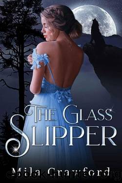 The Glass Slipper (Black Valley Shifters Book 1) by Mila Crawford