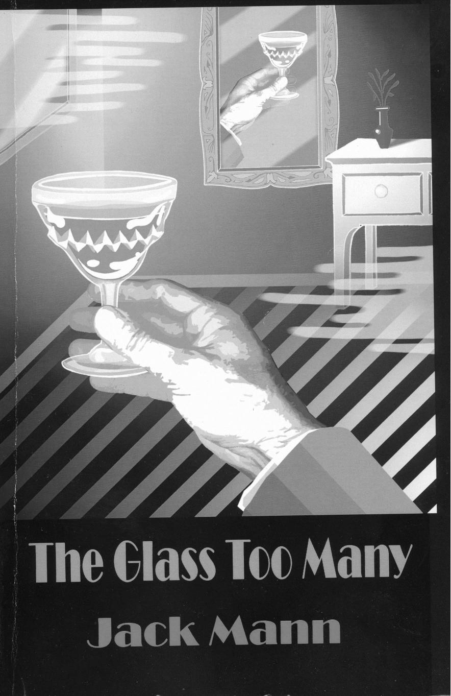The Glass Too Many by Jack Mann