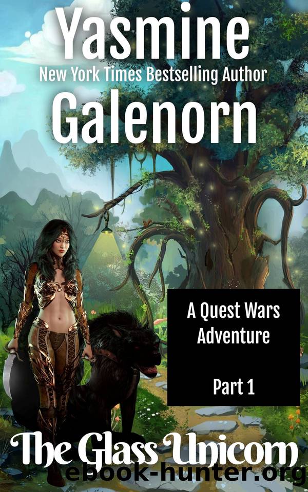 The Glass Unicorn: Part 1 by Yasmine Galenorn