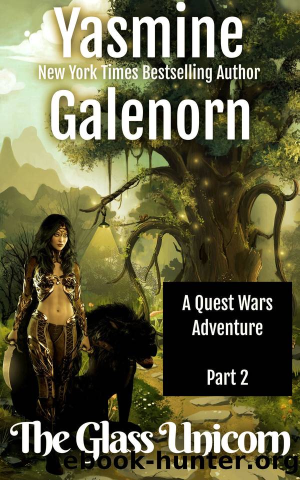 The Glass Unicorn: Part 2 (Quest Wars) by Yasmine Galenorn