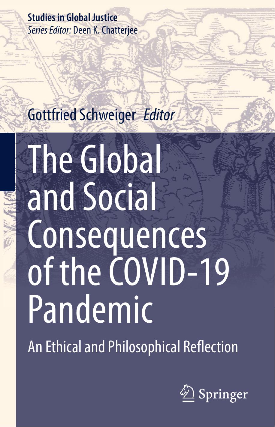 The Global And Social Consequences Of The COVID-19 Pandemic: An Ethical And Philosophical Reflection by Gottfried Schweiger