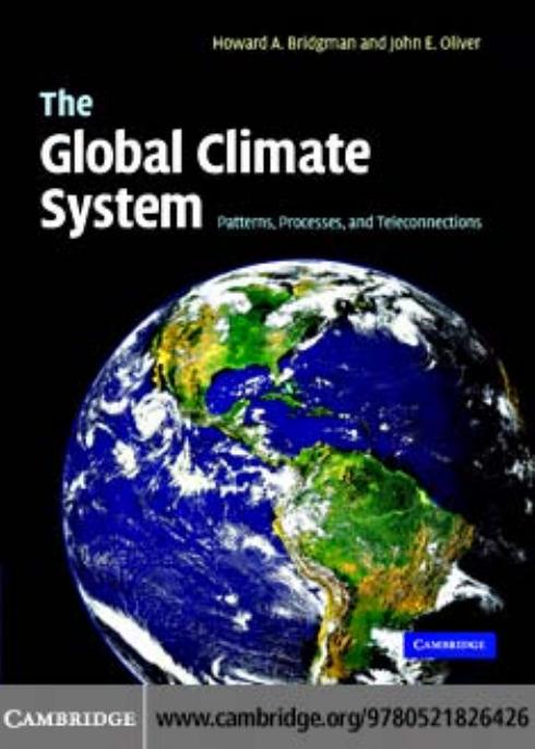 The Global Climate System: Patterns, Processes, and Teleconnections by Howard A. Bridgman John E. Oliver