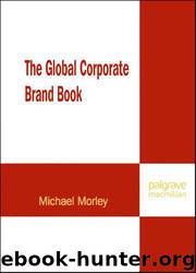 The Global Corporate Brand Book by Michael Morley