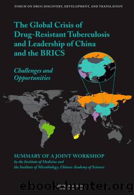 The Global Crisis of Drug-Resistant Tuberculosis and Leadership of China and the BRICS by Institute of Medicine