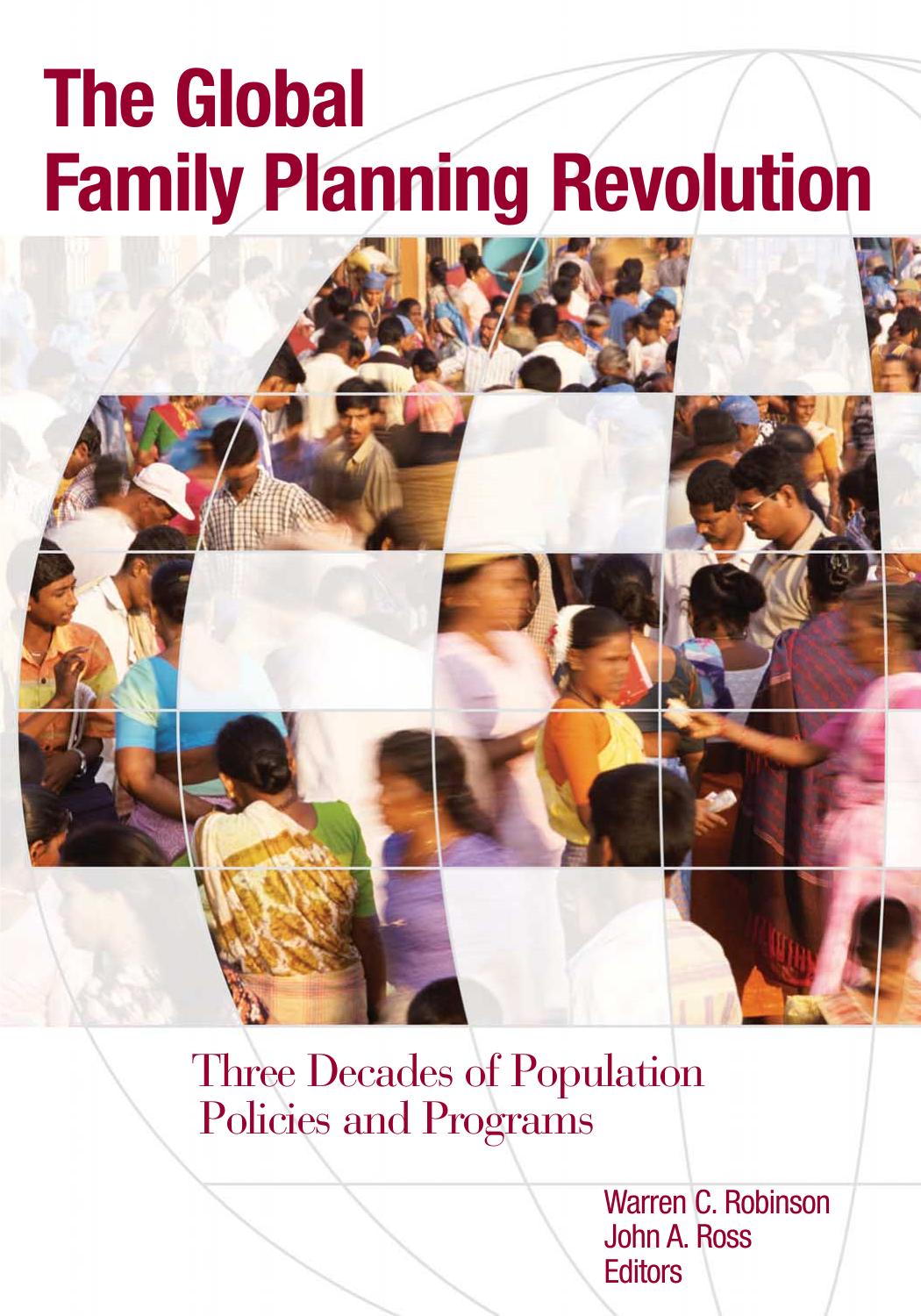 The Global Family Planning Revolution: Three Decades of Population Policies and Programs (Moving Out of Poverty) by Warren C. Robinson; John A. Ross