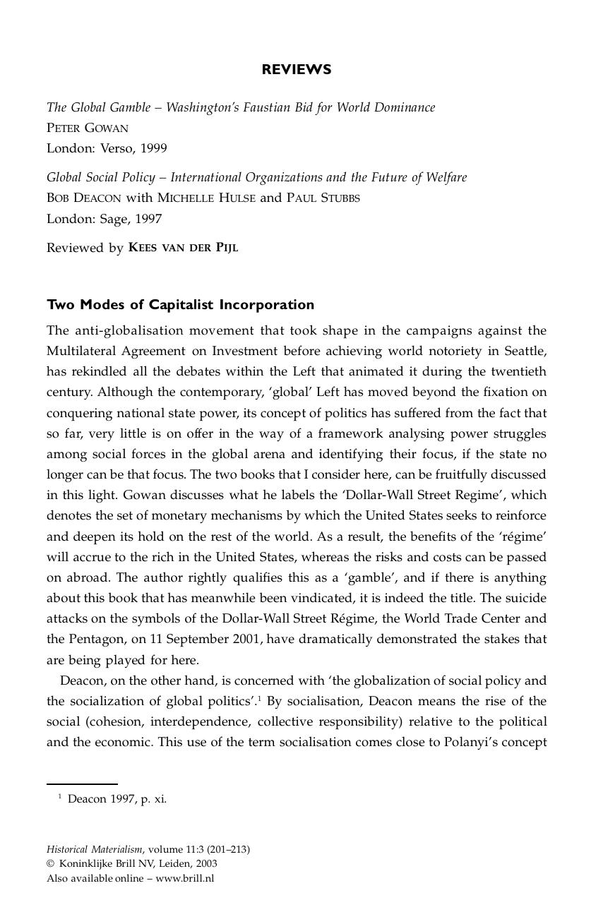 The Global Gamble - Washington's Faustian Bid for World Dominance PETER GOWAN and Global Social Policy - International Organizations and the Future of Welfare BOB DEACON with MICHE by International Organizations & the Future of Welfare BOB DEACON & MICHELLE HULSE & PAUL STUBBS