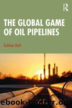 The Global Game of Oil Pipelines by Gulshan Dietl
