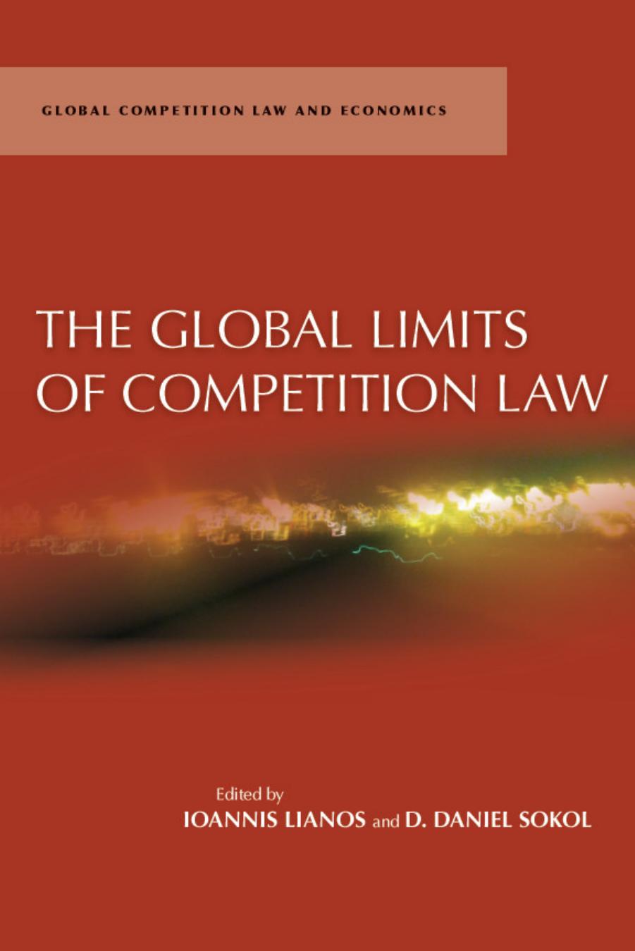 The Global Limits of Competition Law by Ioannis Lianos D. Daniel Sokol