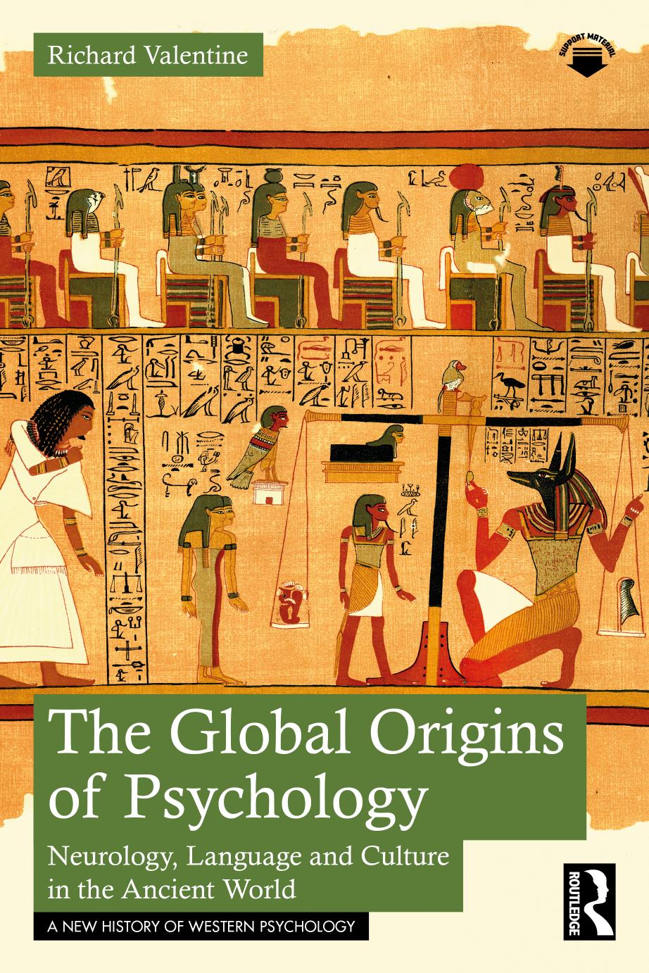 The Global Origins of Psychology: Neurology, Language and Culture in the Ancient World by Richard Valentine