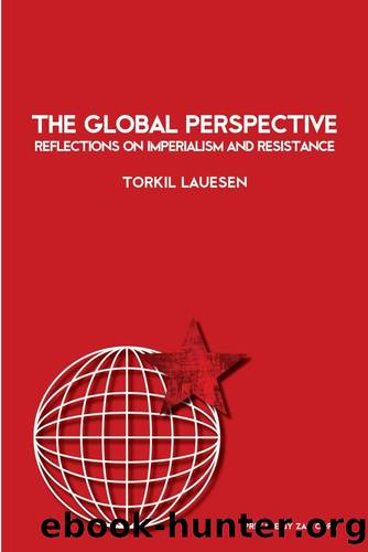 The Global Perspective: Reflections on Imperialism and Resistance by Lauesen Torkil