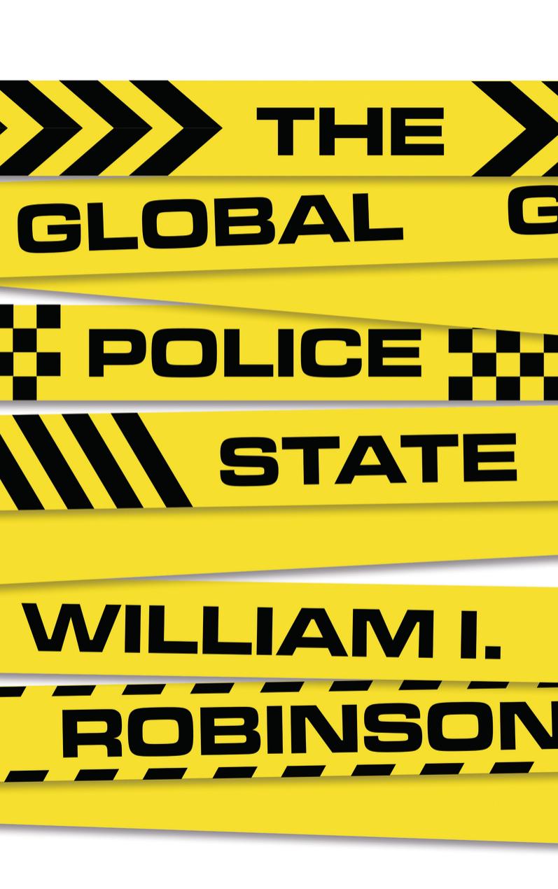 The Global Police State by William I. Robinson