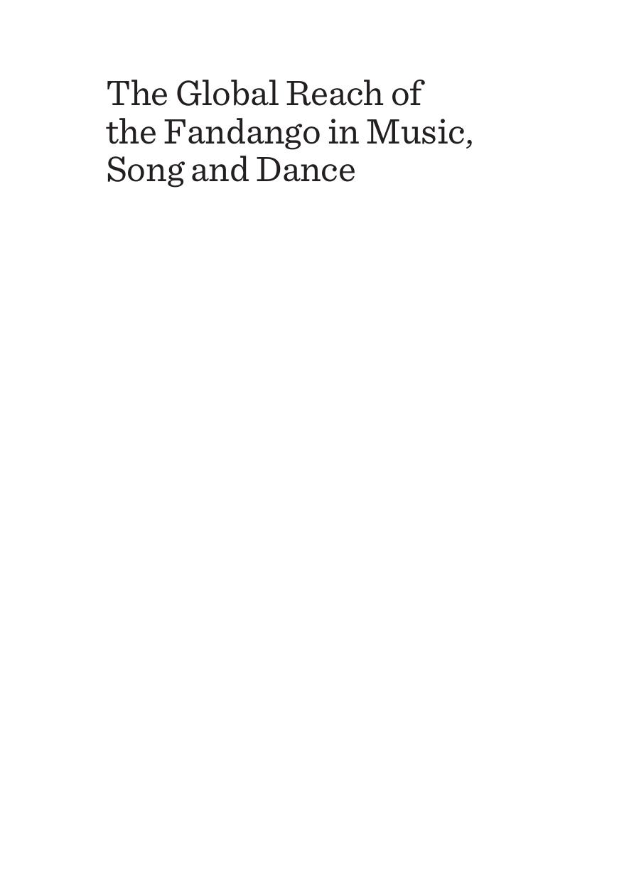 The Global Reach of the Fandango in Music, Song and Dance : Spaniards, Indians, Africans and Gypsies by K. Meira Goldberg; Antoni Pizà