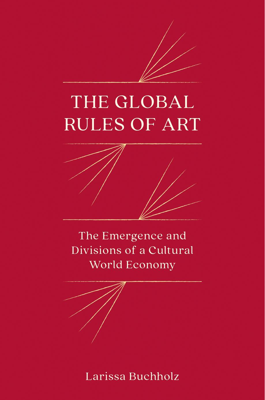 The Global Rules of Art by Larissa Buchholz