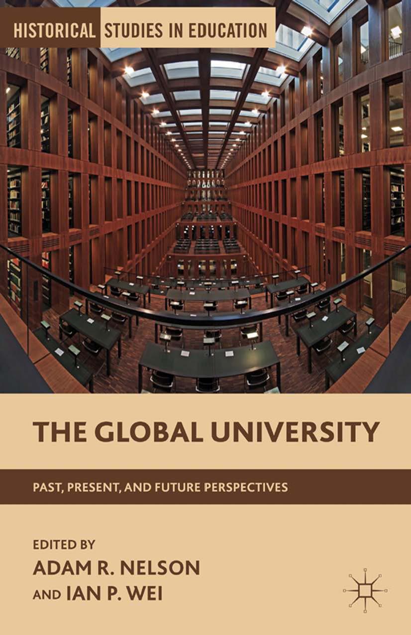The Global University: Past, Present, and Future Perspectives by Adam R. Nelson Ian P. Wei (eds.)