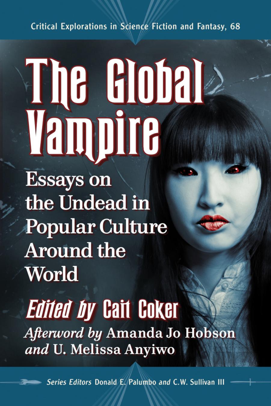 The Global Vampire: Essays on the Undead in Popular Culture Around the World by Cait Coker (editor)
