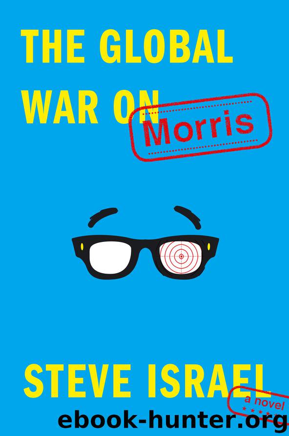 The Global War on Morris by Steve Israel