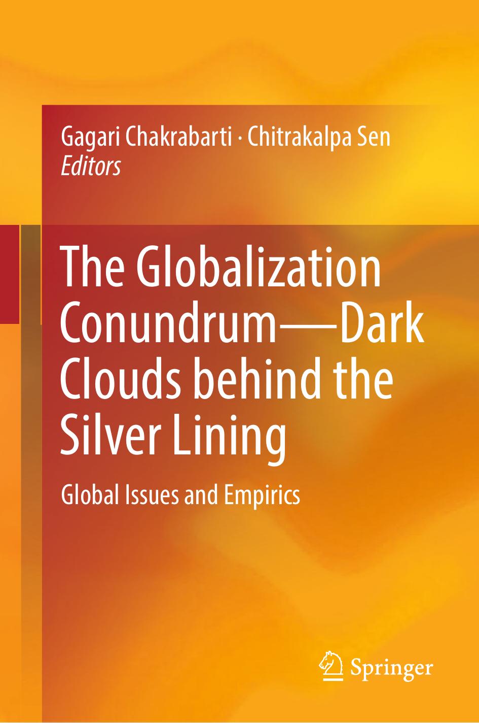 The Globalization ConundrumâDark Clouds behind the Silver Lining: Global Issues and Empirics by Gagari Chakrabarti Chitrakalpa Sen