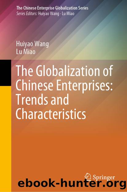 The Globalization of Chinese Enterprises: Trends and Characteristics by Huiyao Wang & Lu Miao