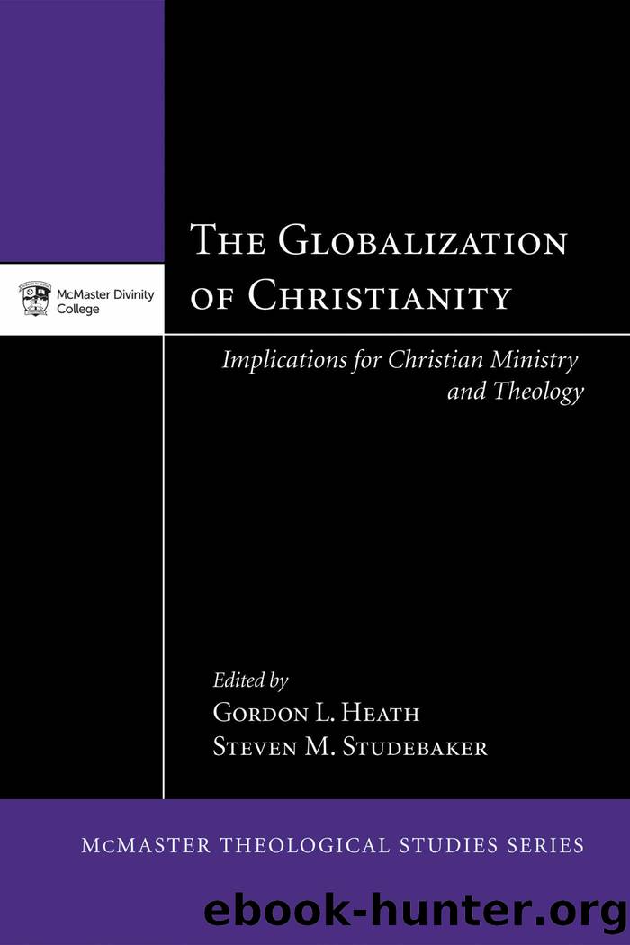 The Globalization of Christianity: Implications for Christian Ministry and Theology (McMaster Theological Studies Series Book 6) by Necunoscut(ă)