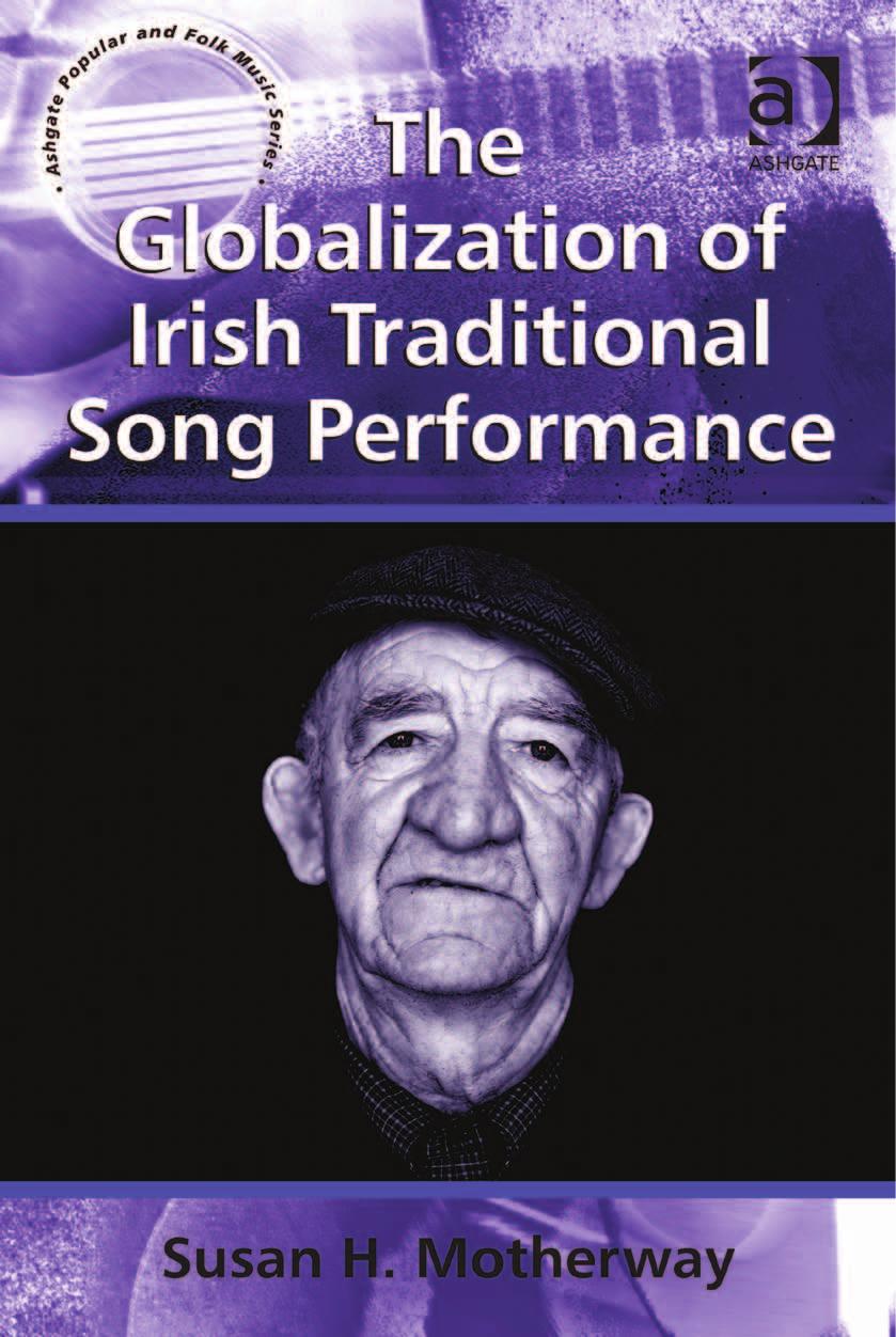 The Globalization of Irish Traditional Song Performance by Motherway Susan H