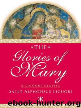 The Glories of Mary by Saint Alphonsus Liguori