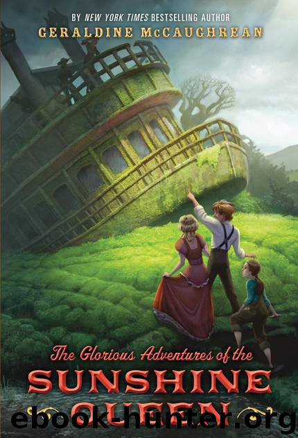 The Glorious Adventures of the Sunshine Queen by Geraldine McCaughrean